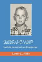 Flunking First Grade and Shooting Trout