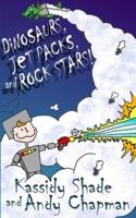 Dinosaurs, Jetpacks, and Rock Stars!