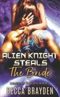 Alien Knight Steals the Bride