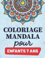 Coloriage Mandala Pour Enfants 7 ans: Livre de coloriage mandala pour les enfants 7 ans et plus