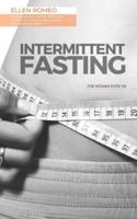 Intermittent Fasting for Women Over 50: Your Essential Step-By-Step Guide to Healthy Weight Loss, Burn Fat and Increase Energy