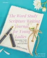 The Word Study Scripture Writing Journal for Young Ladies (KJV)