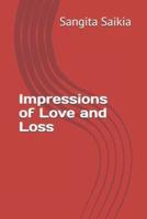 Impressions of Love and Loss