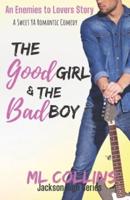 The Good Girl & The Bad Boy