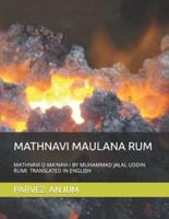 MATHNAVI MAULANA RUM: MATHNAVI O MA'NAVI-I BY MUHAMMAD JALAL UDDIN RUMI  TRANSLATED IN ENGLISH