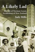 A Likely Lad: The life of Norman Lesser,  Archbishop of New Zealand