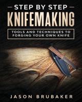 Step by Step Knife Making