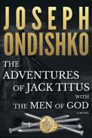 "The Adventures of Jack Titus With the Men of God"