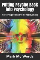 Putting Psyche Back Into Psychology