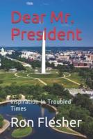 Dear Mr. President: Inspiration In Troubled Times