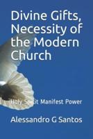 Divine Gifts, Necessity of the Modern Church