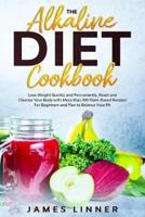 The Alkaline Diet Cookbook