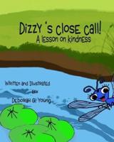 Dizzy's Close Call