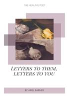 Letters to Them, Letters to You