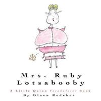 Mrs. Ruby Lotsabooby