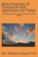 Bible Prophecy of Tomorrow With Application for Today