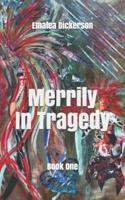 Merrily In Tragedy: Book One