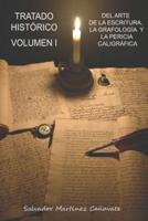 Tratado histórico del arte de la escritura, grafología y pericia caligráfica: VOLUMEN I