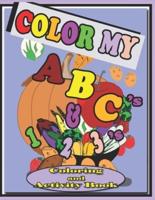Color My ABC's & 123'S Coloring and Activity Book