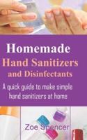 Homemade Hand Sanitizers and Disinfectants