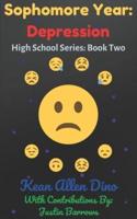Sophomore Year: Depression: High School Series: Book Two