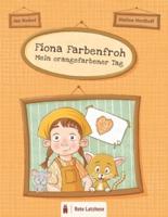 Fiona Farbenfroh - Mein Orangefarbener Tag