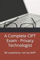 A Complete CIPT Exam - Privacy Technologist