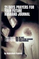 21 Days Prayers For Your Future Husband Journal
