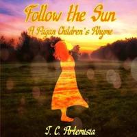 Follow the Sun: A Pagan Children's Rhyme