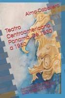 Teatro Centroamericano. Panamá. De 1930 a 1950
