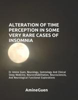 Alteration of Time Perception in Some Very Rare Cases of Insomnia