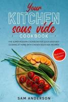 Your Kitchen Sous Vide Cookbook