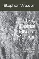 Active Denial Abuse Memoir