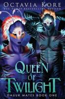 Queen Of Twilight: Dauur Mates Book One