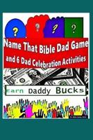 Name That Bible Dad Game and 6 Dad Celebration Activities