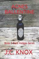 AGNES BALLENTINE: Book 2 Dark Hedges Series