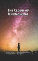 The Cloud of Unknowing: The classic of Christian mystical wisdom, rendered in modern English