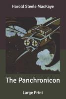 The Panchronicon: Large Print