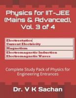 Physics for IIT-JEE (Mains & Advanced), Vol. 3 of 4: Complete Study Pack of Physics for Engineering Entrances