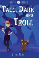 Tall, Dark and Troll: A Witch & Ghost Mystery