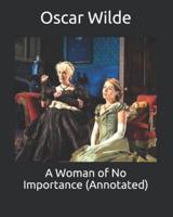 A Woman of No Importance (Annotated)