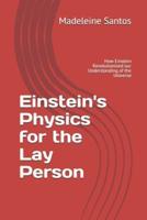 Einstein's Physics for the Lay Person