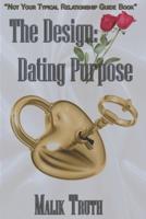 THE DESIGN: Dating Purpose