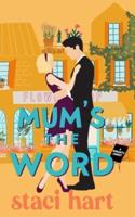 Mum's The Word