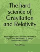 The Hard Science of Gravitation and Relativity