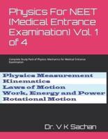 Physics  For NEET (Medical Entrance Examination)  Vol. 1 of 4: Complete Study Pack of Physics: Mechanics  for Medical Entrance Examination