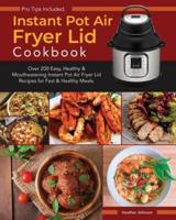 Instant Pot Air Fryer Lid Cookbook