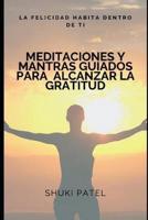 Meditaciones Y Mantras Guiados Para Alcanzar La Gratitud