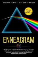 Enneagram -REVISED AND UPDATED: The Complete and Scientific Guide to Increase Empathic Skills, Discover Ourselves and Personality Types, Gain Emotional Balance and Develop Compassionate Relationships with Everyone