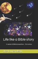 Life Like a Bible Story
